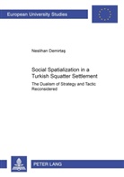 Neslihan Demirtas - Social Spatialization in a Turkish Squatter Settlement