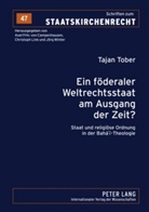 Tajan Tober - Ein föderaler Weltrechtsstaat am Ausgang der Zeit?