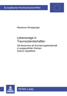 Marianne Windsperger - Lebenswege in Traum(a)landschaften