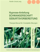 Kerstin Ursula Lang - Hypnose-Anleitung Schwangerschaft und Geburtsvorbereitung