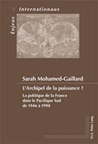 Sarah Mohamed-Gaillard - L'Archipel de la puissance ?