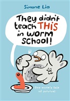 Simone Lia - They Didn't Teach This in Worm School
