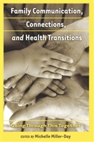 Michell Miller-Day, Michelle Miller-Day - Family Communication, Connections, and Health Transitions