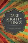 Halee Gray Scott - Dare Mighty Things