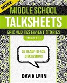 David Lynn - More Middle School TalkSheets, Epic Old Testament Stories