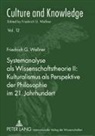 Friedrich G. Wallner - Systemanalyse als Wissenschaftstheorie II: Kulturalismus als Perspektive der Philosophie im 21. Jahrhundert