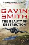 Gavin G. Smith, Smith Gavin G. - The Beauty of Destruction