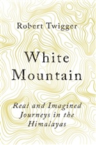 Robert Twigger - White Mountain