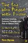 Tom Clynes, Clynes Tom - The Boy who Played with Fusion