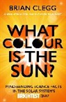 Brian Clegg, Clegg Brian - What Colour is the Sun ?