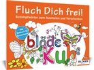 Christia Bildner, Christian Bildner - Fluch Dich frei! Blöde Kuh
