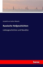 Leopold Ritter von Sacher-Masoch, Leopold von Sacher-Masoch, Leopold von Sacher-Masoch - Russische Hofgeschichten