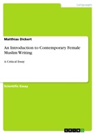 Matthias Dickert - An Introduction to Contemporary Female Muslim Writing