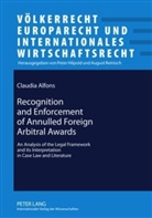 Claudia Alfons - Recognition and Enforcement of Annulled Foreign Arbitral Awards