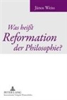 János Weiss - Was heißt Reformation der Philosophie?