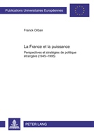 Franck Orban - La France et la puissance