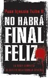 Paco I Taibo, Paco I. Taibo, Paco Ignacio Taibo - No habra final feliz