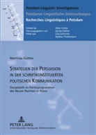 Matthias Guttke - Strategien der Persuasion in der schriftkonstituierten politischen Kommunikation