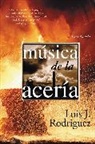 Luis J Rodriguez, Luis J. Rodriguez - Musica de la Aceria