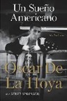 Oscar De La Hoya, Steve Springer - Un Sueno Americano