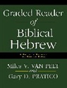 Miles V. Van Pelt, Miles V. Van/ Pratico Pelt, Gary D. Pratico, Gary Davis Pratico, Miles V. Van Pelt - Graded Reader of Biblical Hebrew