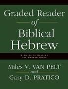 Miles V. Van Pelt, Miles V. Van/ Pratico Pelt, Gary D. Pratico, Gary Davis Pratico, Miles V. Van Pelt - Graded Reader of Biblical Hebrew