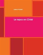 Pasteur Robert, Robert-P - Le repos en christ