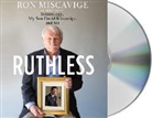 Anonymous, Dan Koon, Ron Miscavige, Harvey Betancourt - Ruthless: Scientology, My Son David Miscavige, and Me (Hörbuch)