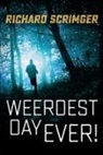 Richard Scrimger - Weerdest Day Ever!