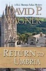 David Wagner, David P Wagner, David P. Wagner - Return to Umbria