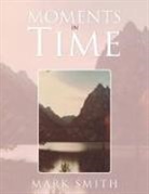 Mark Smith - Moments in Time