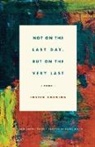 Justin Boening - Not on the Last Day, But on the Very Last