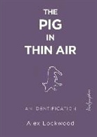 Alex Lockwood - The Pig in Thin Air