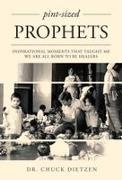 Chuck Dietzen, Dietzen, Chuck Dietzen, Dr Chuck Dietzen - Pint-Sized Prophets Inspirational Moments That Taught Me We Are All Born to Be Healers
