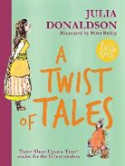 Julia Donaldson, Peter Bailey - A Twist of Tales