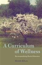 Michelle Kilborn, Kilborn Michelle - A Curriculum of Wellness