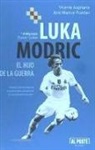 Vicente Azpitarte Pérez, José Manuel Puertas García - Luka Modric : el hijo de la guerra