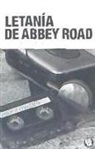Pablo Carrero Blanco - Letanía en Abbey Road : crónicas apócrifas de viajes y rock and roll