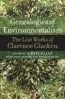 Clarence Glacken, Clarence J. Glacken, Clarence/ Rajan Glacken, S Ravi Rajan, S. Ravi Rajan - Genealogies of Environmentalism