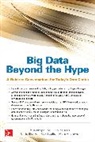Marc Andrews, Andrews Marc, Christopher Bienko, Bienko Christopher, Rick Buglio, Buglio Rick... - Big Data Beyond the Hype: A Guide to Conversations for Today’s Data Center