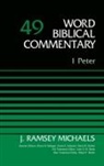 J. Ramsey Michaels, Glenn W. Barker, David Allen Hubbard - 1 Peter, Volume 49: 49