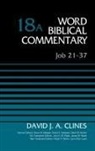 David J. A. Clines, David Allen Hubbard, Bruce M. Metzger - Job 21-37, Volume 18A: 18