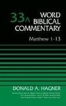 Donald A. Hagner, David Allen Hubbard, Bruce M. Metzger - Matthew 1-13, Volume 33A: 33