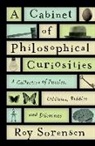 Roy Sorensen - A Cabinet of Philosophical Curiosities