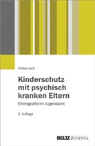 Ulrike Loch - Kinderschutz mit psychisch kranken Eltern