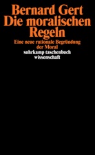 Bernard Gert - Die moralischen Regeln