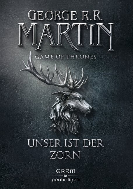 George R R Martin, George R. R. Martin - Game of Thrones - Unser ist der Zorn
