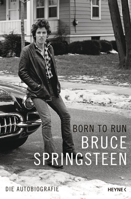 Bruce Springsteen - Born to Run - Die Autobiografie