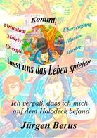 Jürgen Berus - Kommt, lasst uns das Leben spielen