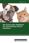 Bianca Pastollnigg - Der Schutz des Nachbarn vor Immissionen durch Haustiere